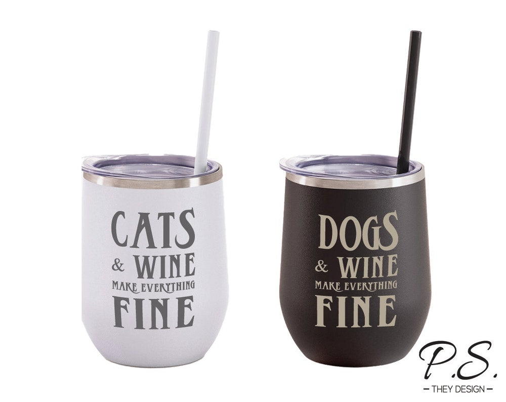 Pets and Wine Make Everything Fine Tumbler